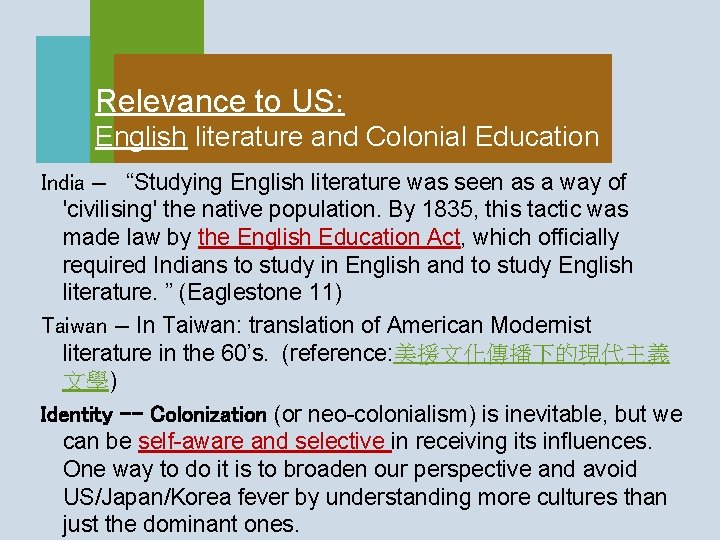 Relevance to US: English literature and Colonial Education India -- “Studying English literature was