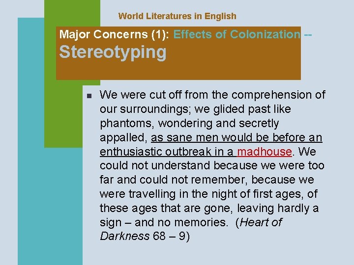 World Literatures in English Major Concerns (1): Effects of Colonization -- Stereotyping n We