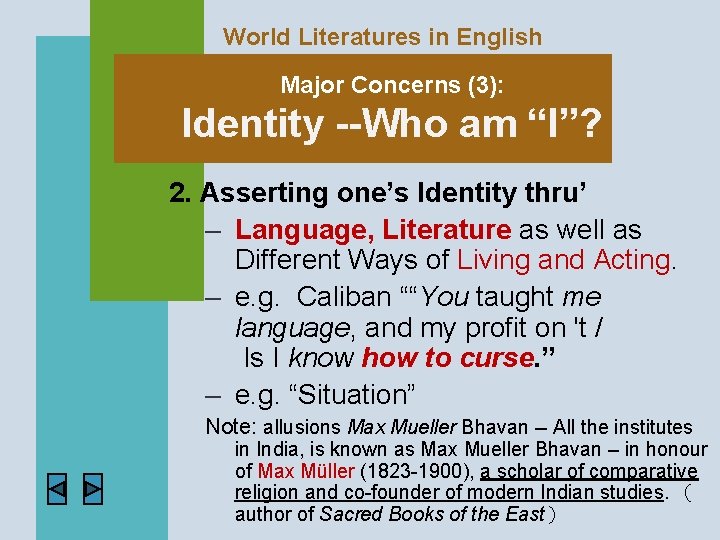 World Literatures in English Major Concerns (3): Identity --Who am “I”? 2. Asserting one’s