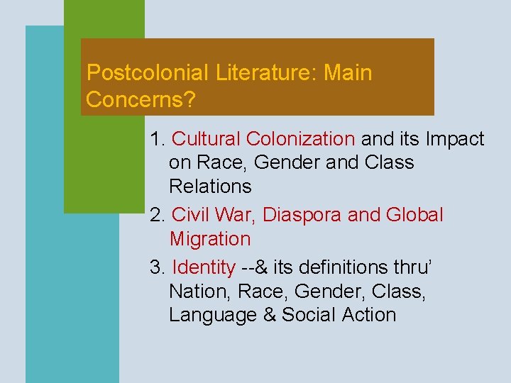 Postcolonial Literature: Main Concerns? 1. Cultural Colonization and its Impact on Race, Gender and
