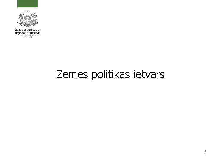 Zemes politikas ietvars 1 5 