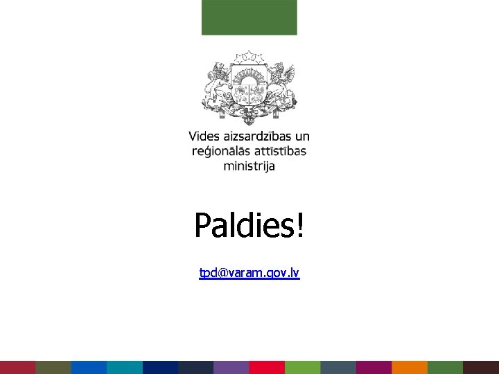 Paldies! tpd@varam. gov. lv 