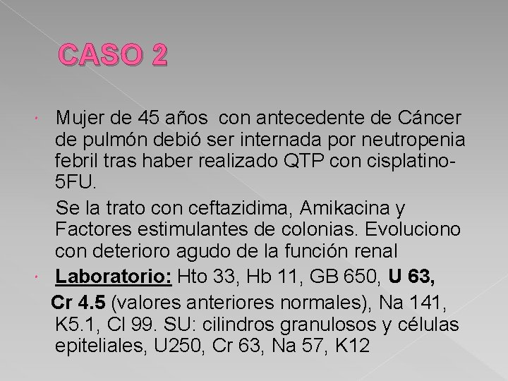 CASO 2 Mujer de 45 años con antecedente de Cáncer de pulmón debió ser