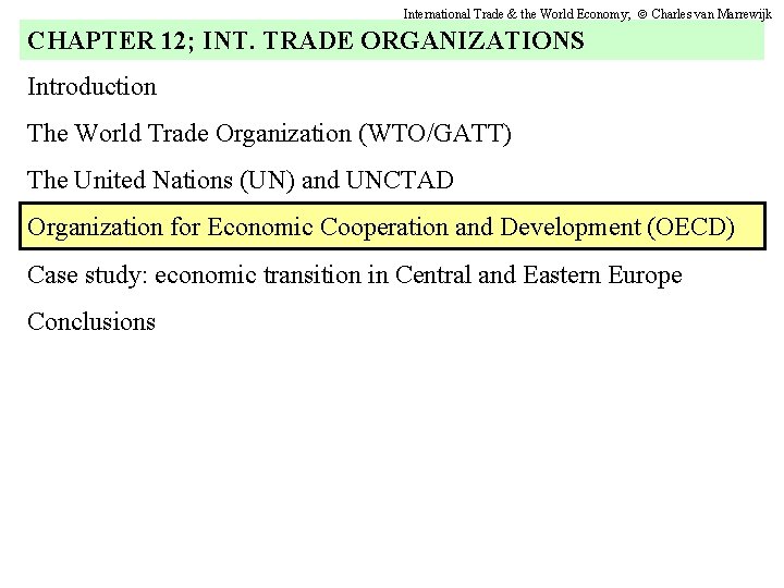 International Trade & the World Economy; Charles van Marrewijk CHAPTER 12; INT. TRADE ORGANIZATIONS