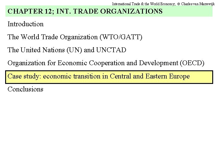 International Trade & the World Economy; Charles van Marrewijk CHAPTER 12; INT. TRADE ORGANIZATIONS