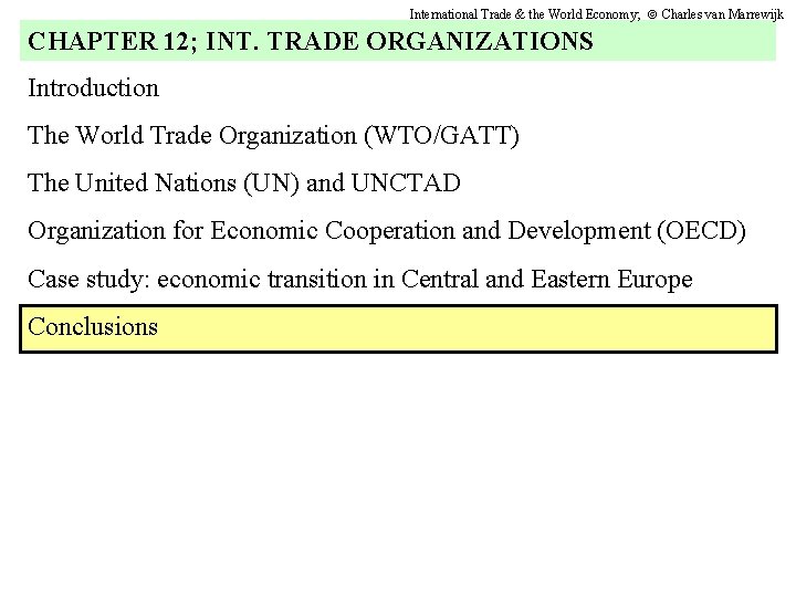 International Trade & the World Economy; Charles van Marrewijk CHAPTER 12; INT. TRADE ORGANIZATIONS