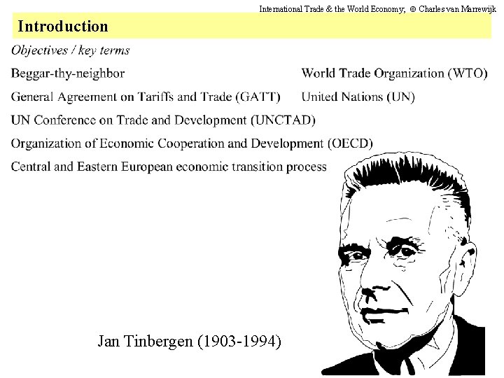 International Trade & the World Economy; Charles van Marrewijk Introduction Jan Tinbergen (1903 -1994)