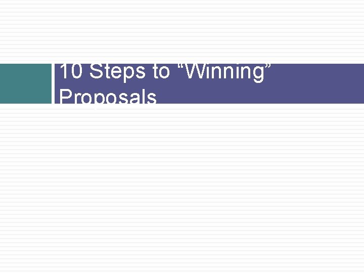 10 Steps to “Winning” Proposals 