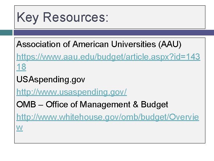 Key Resources: Association of American Universities (AAU) https: //www. aau. edu/budget/article. aspx? id=143 18