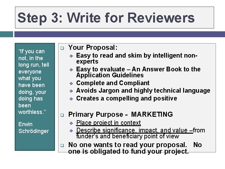 Step 3: Write for Reviewers “If you can not, in the long run, tell