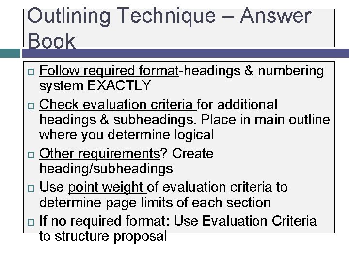 Outlining Technique – Answer Book Follow required format-headings & numbering system EXACTLY Check evaluation