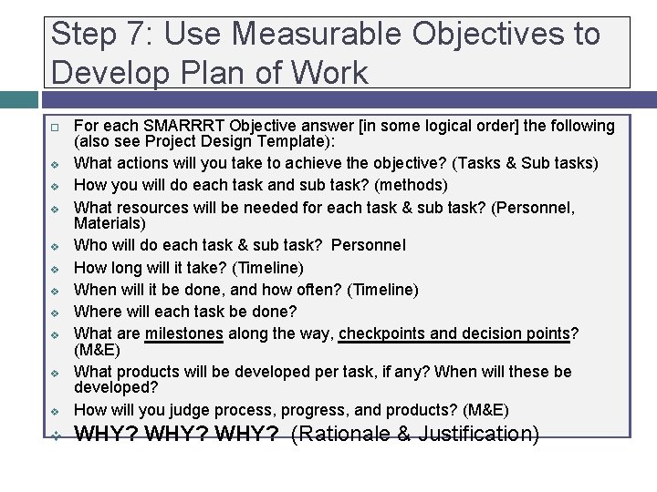 Step 7: Use Measurable Objectives to Develop Plan of Work v For each SMARRRT