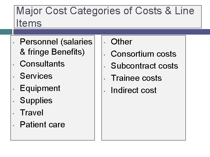 Major Cost Categories of Costs & Line Items • • Personnel (salaries & fringe