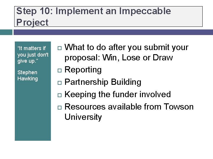 Step 10: Implement an Impeccable Project “It matters if you just don't give up.