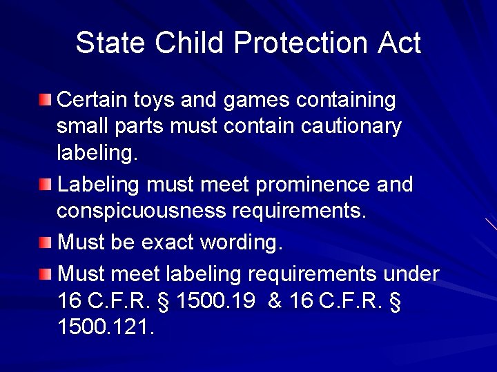 State Child Protection Act Certain toys and games containing small parts must contain cautionary