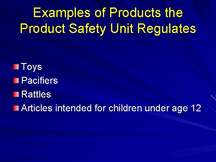 Examples of Products the Product Safety Unit Regulates Toys Pacifiers Rattles Articles intended for