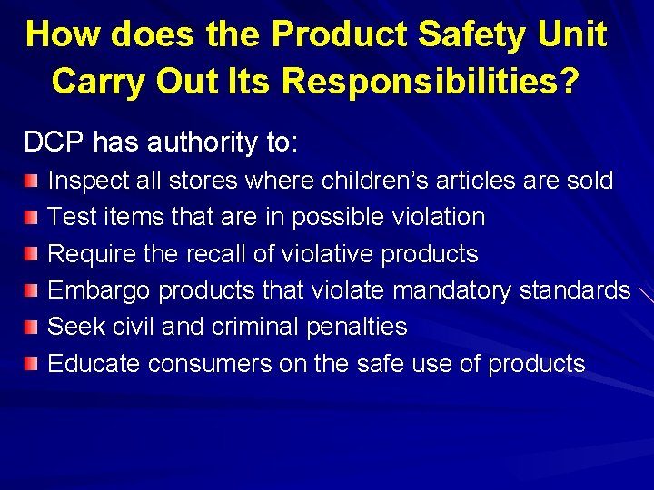 How does the Product Safety Unit Carry Out Its Responsibilities? DCP has authority to:
