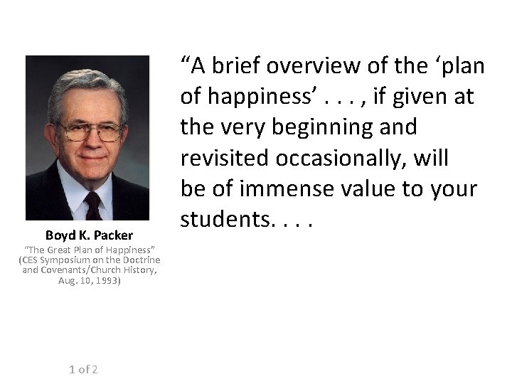 Boyd K. Packer “The Great Plan of Happiness” (CES Symposium on the Doctrine and