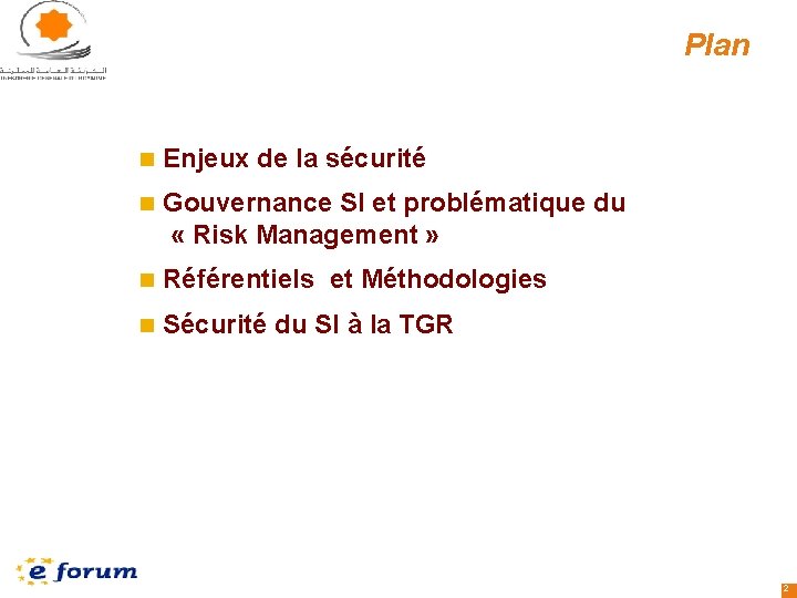 Plan n Enjeux de la sécurité n Gouvernance SI et problématique du « Risk