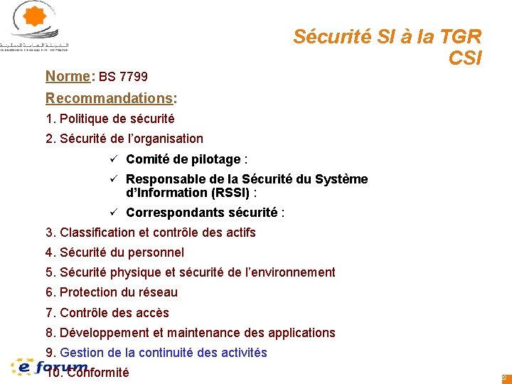 Norme: BS 7799 Sécurité SI à la TGR CSI Recommandations: 1. Politique de sécurité