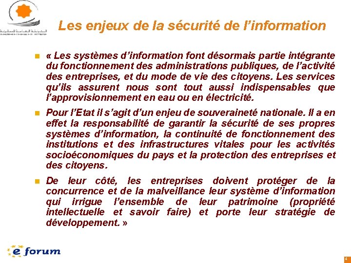Les enjeux de la sécurité de l’information n « Les systèmes d’information font désormais