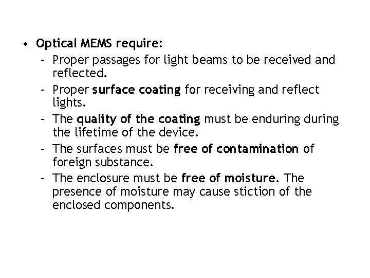 • Optical MEMS require: – Proper passages for light beams to be received • Optical MEMS require: – Proper passages for light beams to be received
