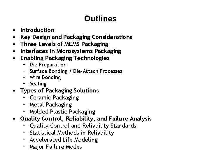 Outlines • • • Introduction Key Design and Packaging Considerations Three Levels of MEMS