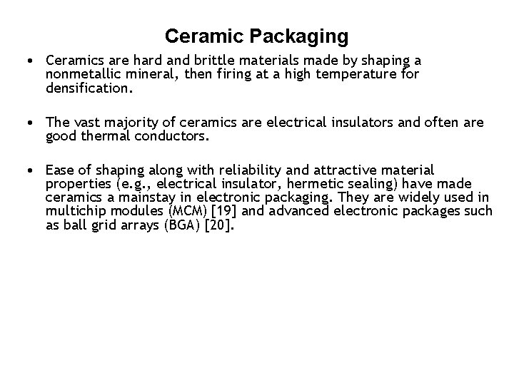 Ceramic Packaging • Ceramics are hard and brittle materials made by shaping a nonmetallic