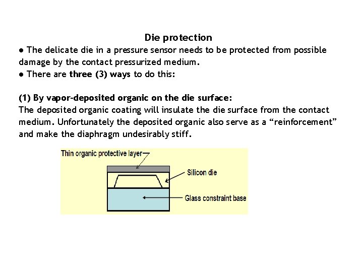 Die protection ● The delicate die in a pressure sensor needs to be protected
