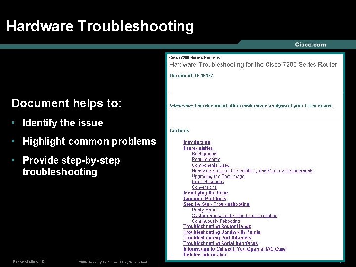 Hardware Troubleshooting Document helps to: • Identify the issue • Highlight common problems •