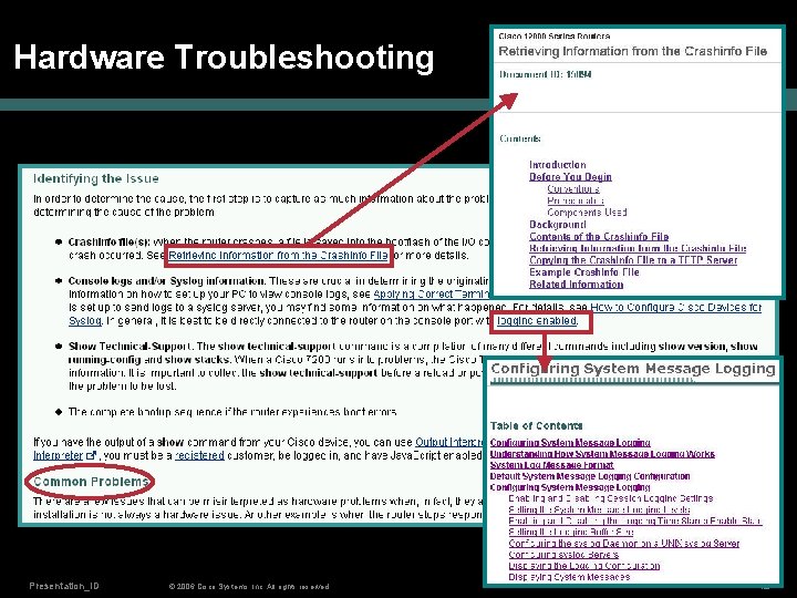 Hardware Troubleshooting Presentation_ID © 2006 Cisco Systems, Inc. All rights reserved. 12 