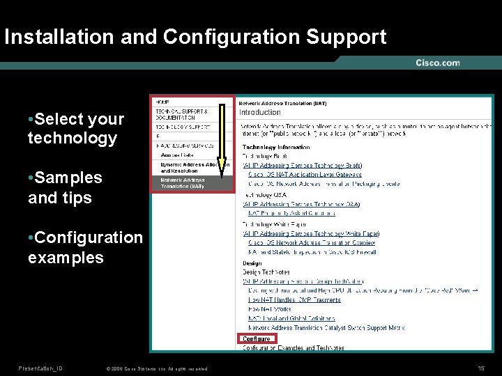 Installation and Configuration Support • Select your technology • Samples and tips • Configuration