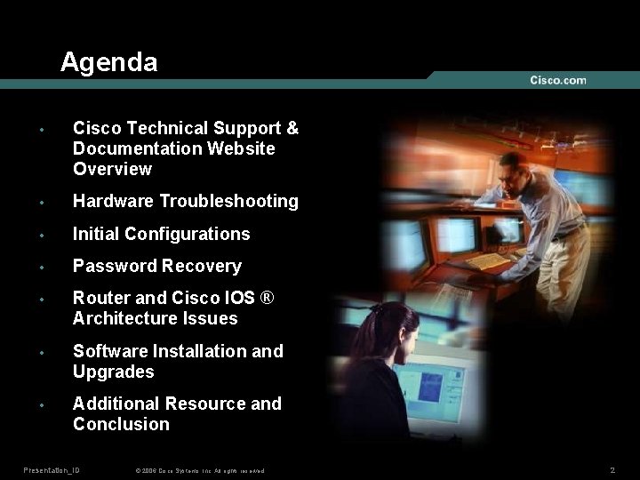 Agenda • Cisco Technical Support & Documentation Website Overview • Hardware Troubleshooting • Initial