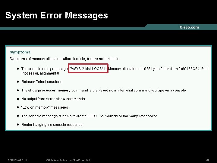 System Error Messages Presentation_ID © 2006 Cisco Systems, Inc. All rights reserved. 26 