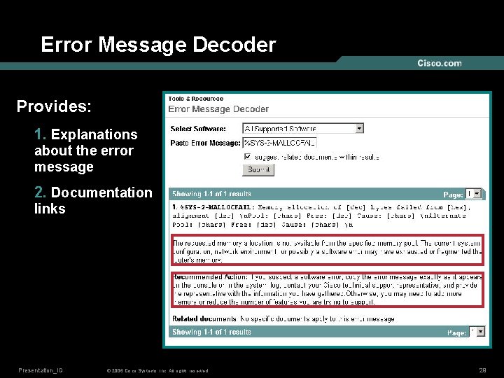 Error Message Decoder Provides: 1. Explanations about the error message 2. Documentation links Presentation_ID