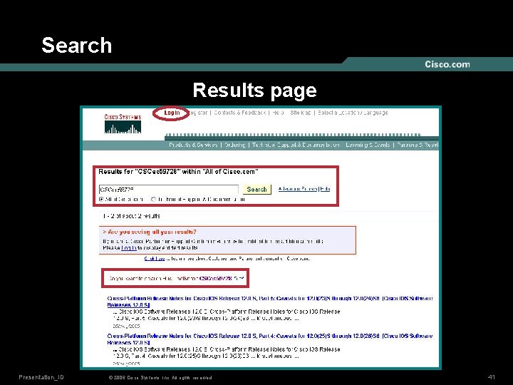 Search Results page Presentation_ID © 2006 Cisco Systems, Inc. All rights reserved. 41 