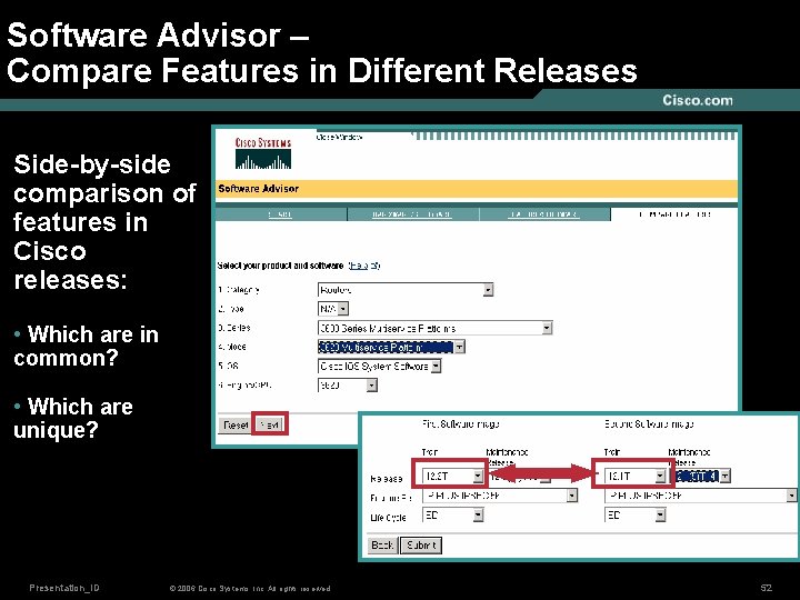 Software Advisor – Compare Features in Different Releases Side-by-side comparison of features in Cisco