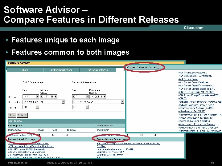 Software Advisor – Compare Features in Different Releases • Features unique to each image