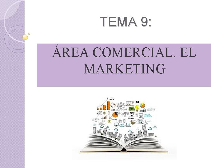 TEMA 9: ÁREA COMERCIAL. EL MARKETING 