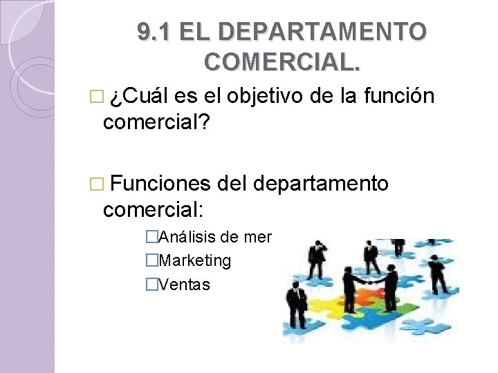 9. 1 EL DEPARTAMENTO COMERCIAL. � ¿Cuál es el objetivo de la función comercial?