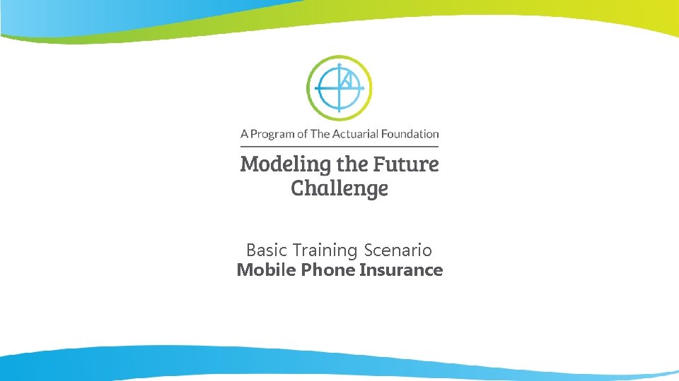 Basic Training Scenario Mobile Phone Insurance 