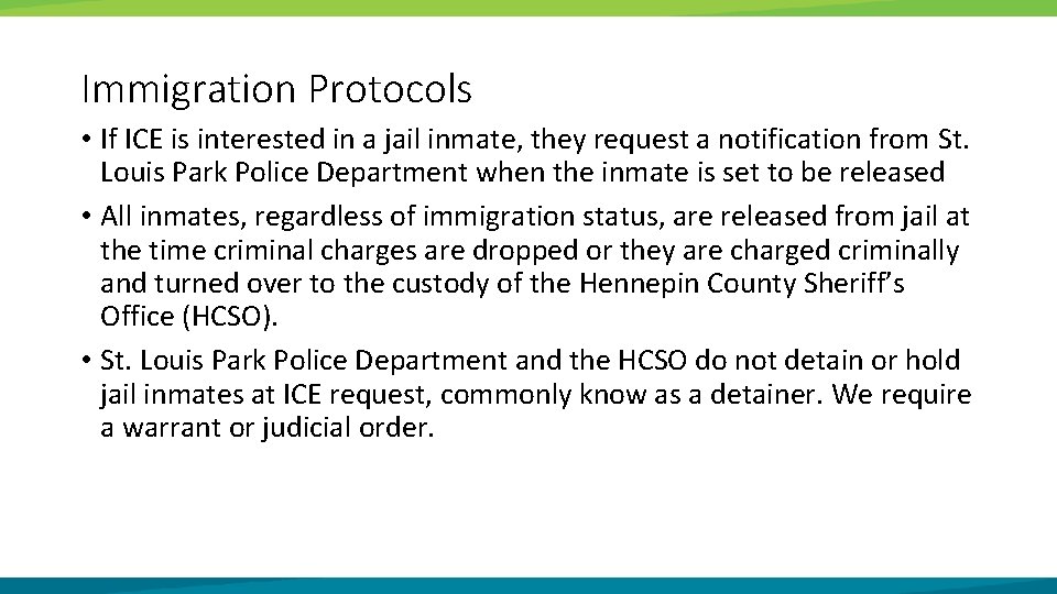 Immigration Protocols • If ICE is interested in a jail inmate, they request a