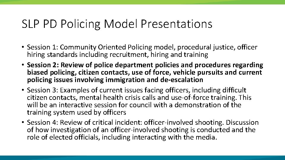 SLP PD Policing Model Presentations • Session 1: Community Oriented Policing model, procedural justice,