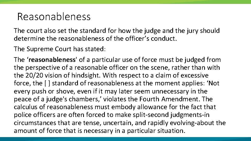 Reasonableness The court also set the standard for how the judge and the jury