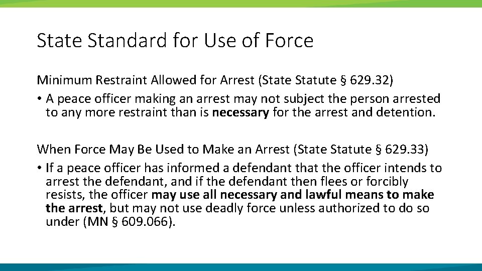State Standard for Use of Force Minimum Restraint Allowed for Arrest (State Statute §