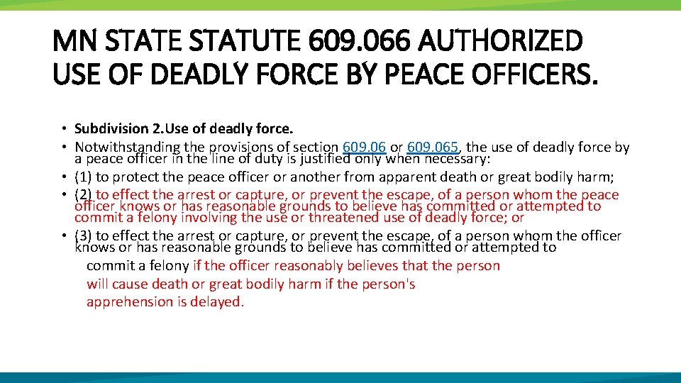 MN STATE STATUTE 609. 066 AUTHORIZED USE OF DEADLY FORCE BY PEACE OFFICERS. •