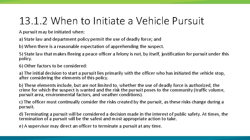 13. 1. 2 When to Initiate a Vehicle Pursuit A pursuit may be initiated