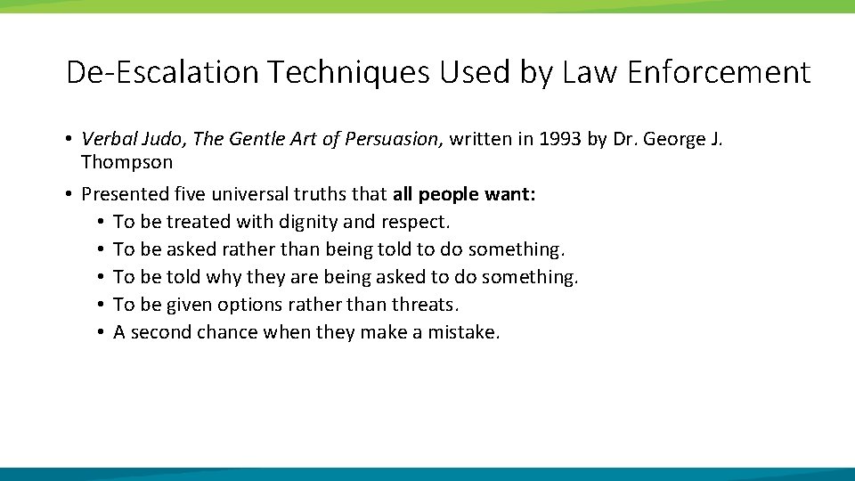 De-Escalation Techniques Used by Law Enforcement • Verbal Judo, The Gentle Art of Persuasion,