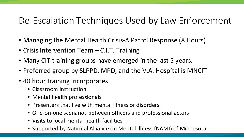 De-Escalation Techniques Used by Law Enforcement • Managing the Mental Health Crisis-A Patrol Response