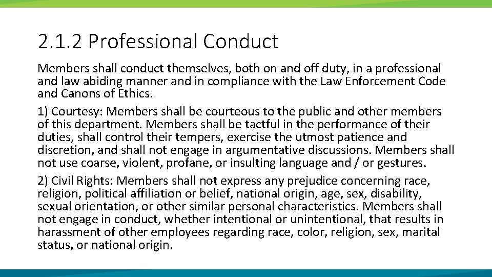 2. 1. 2 Professional Conduct Members shall conduct themselves, both on and off duty,